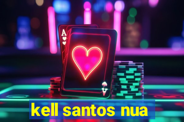 kell santos nua
